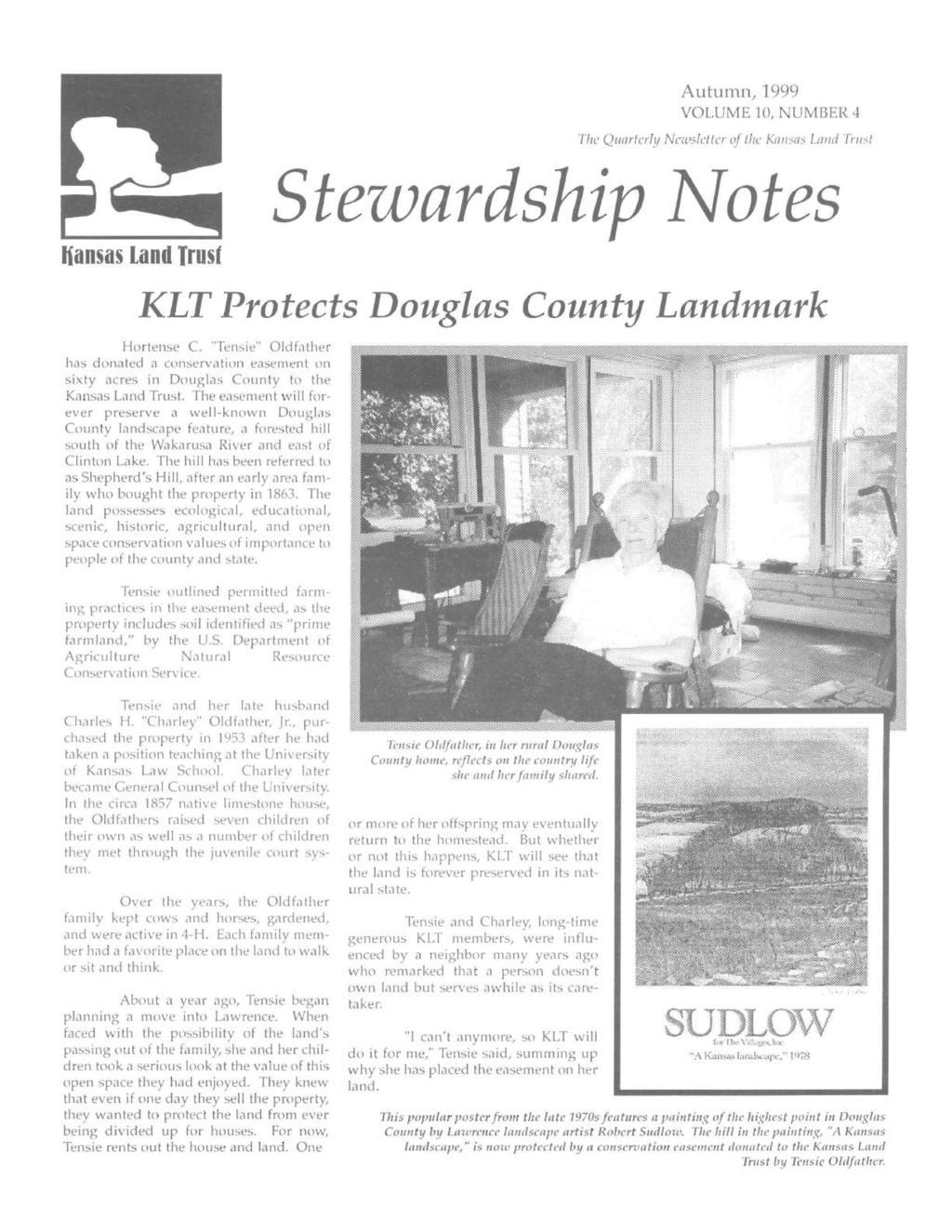 Hansas Land Trust Autumn, 1999 VOLUME 10, NUMBER 4 The Quarterly Newsletter of lhe Kansas Lalld Trust Stezvardship }Votes KLT Protects Douglas County Landmark Hortense C.