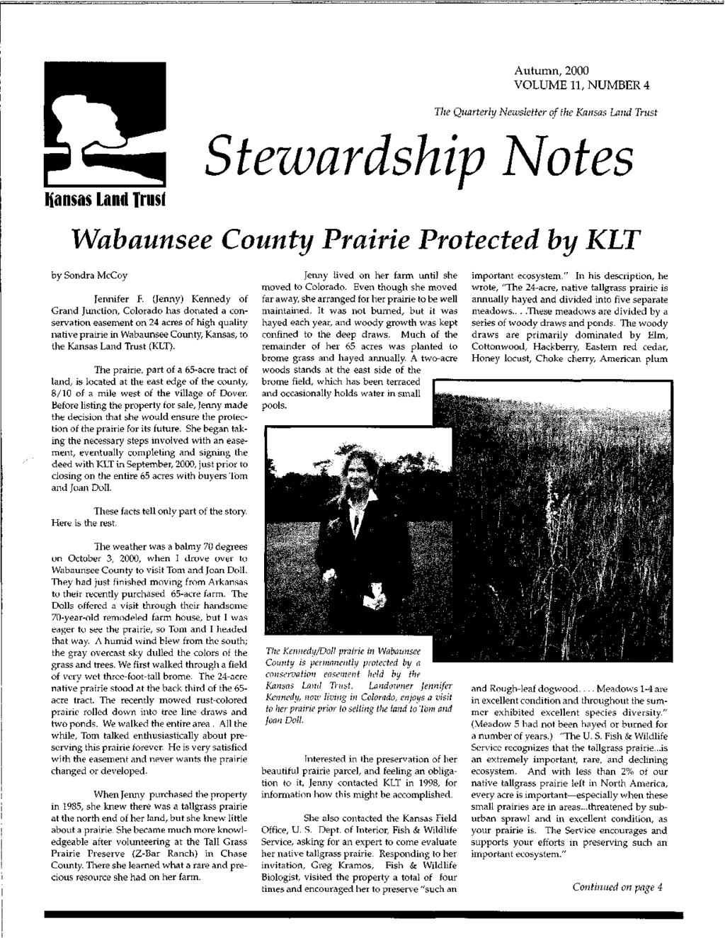 Hansas land Irlls' Stewardship Autumn, 2000 VOLUME 11, NUMBER 4 The Quarterly Newsletter of the Kansas Land Trust otes Wabaunsee County Prairie Protected by KLT by Sondra McCoy Jennifer F.
