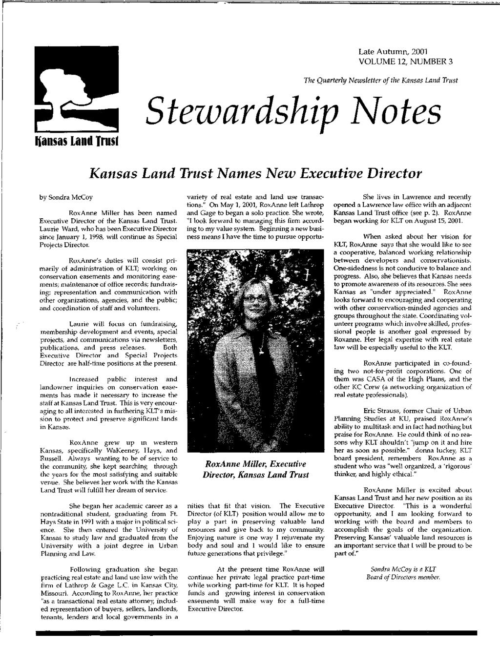 r= Late Autumn, 2001 VOLUME 12, NUMBER 3 The Quarterly Newsletter of the Kansas Land Trust Hansas land Trust Steuoardship ~otes Kansas Land Trust Names New Executive Director by Sondra McCoy RoxAnne