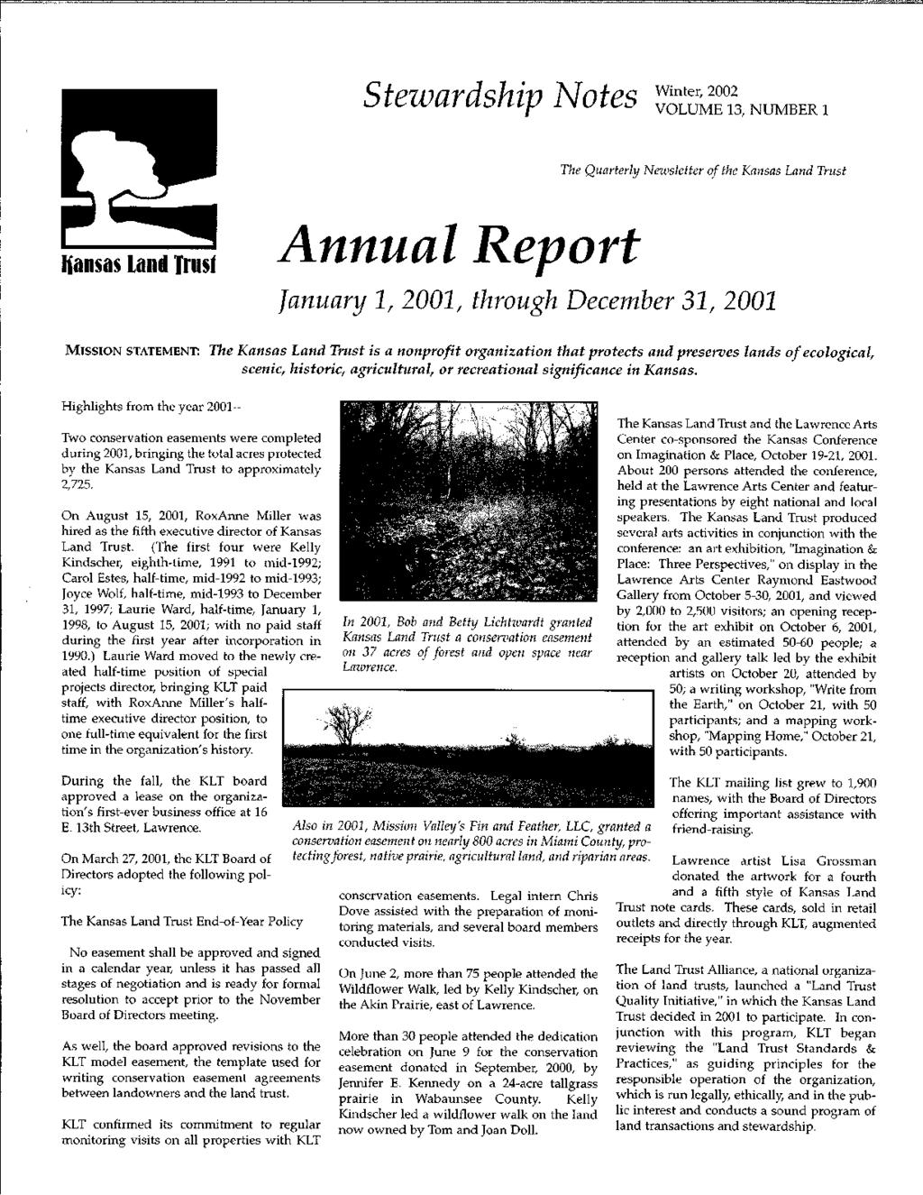 5tezvardship }Votes Winter, 2002 VOLUME 13, NUMBER 1 The Quarterly Newsletter of the Kansas Land Trust Hansas land Trust Annual Report January 1, 2001, through December 31, 2001 MISSION STATEMENT: