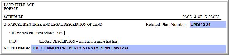 EXAMPLE: CHARGE ON COMMON PROPERTY OF STRATA PLAN USING 30 PARCEL SCHEDULE Note that the charge in this example will be marked as pending against all of the titles to the strata lots in the strata