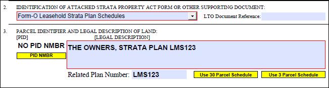 EXAMPLE: FORM I AMENDMENT TO BYLAWS Form O Leasehold Strata Plan Schedules (27) In Item 3, select NO PID NMBR and enter the strata plan number in the related plan number field.
