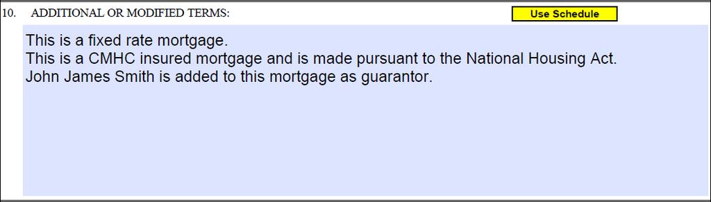 Line 3 (c) express mortgage terms appended to the mortgage form Completion Instructions (1) Where prescribed standard mortgage terms or filed standard mortgage terms are selected, they constitute