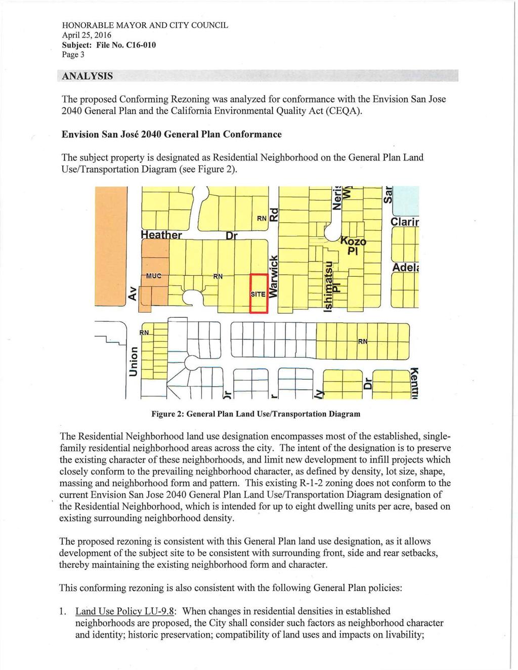 April 25, 2016 Page 3 ANALYSIS The proposed Conforming Rezoning was analyzed for conformance with the Envision San Jose 2040 General Plan and the California Environmental Quality Act (CEQA).