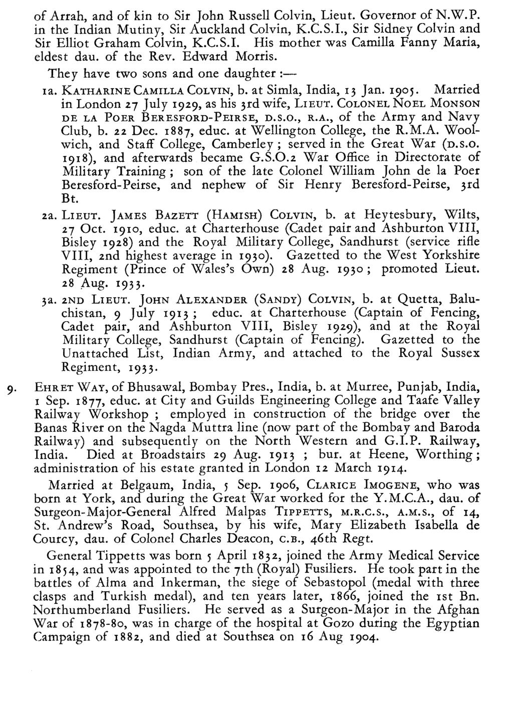 of Arrah, and of kin to Sir John Russell Colvin, Lieut. Governor of N.W.P. in the ndian Mutiny, Sir Auckland Colvin, K.C.S.., Sir Sidney Colvin and Sir Elliot Graham Colvin, K.C.S.. His mother was Camilla Fanny Maria, eldest dau.