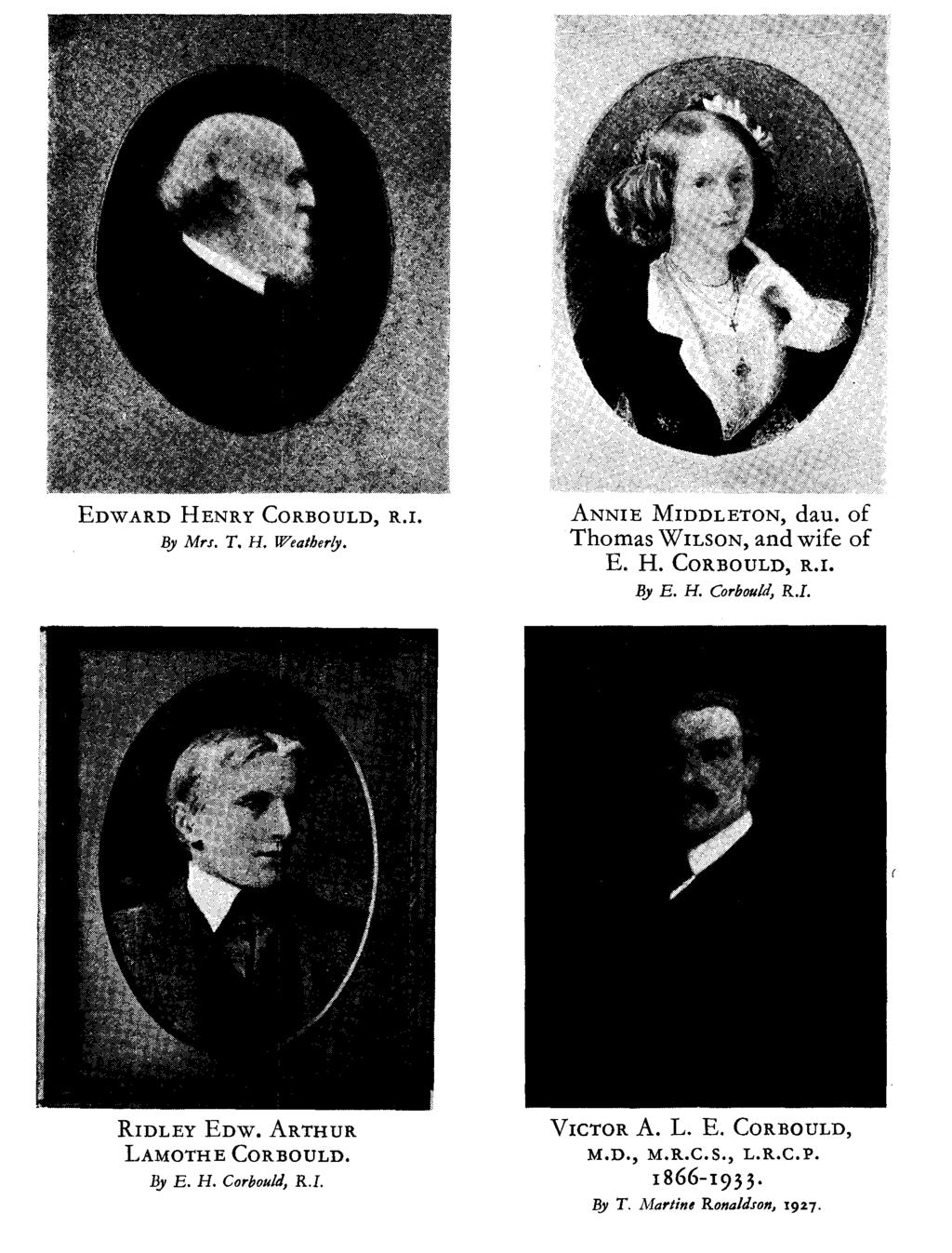 EDWARD HENRY CORBOULD, By Mrs. T. H. Weatberh. R.. ANNE MDDLETON, dau. of Thomas WLSON, and wife of E. H. CORBOULD, R.. By E. H. Corbould, R.