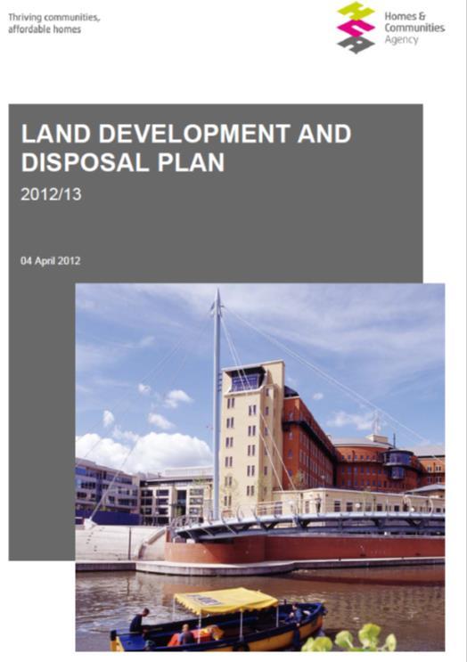 SR13 - Land SR HCA disposal agency for surplus public sector land Builds on experience of: Bringing surplus public land to market to drive housing growth HCA land development and disposal plan land