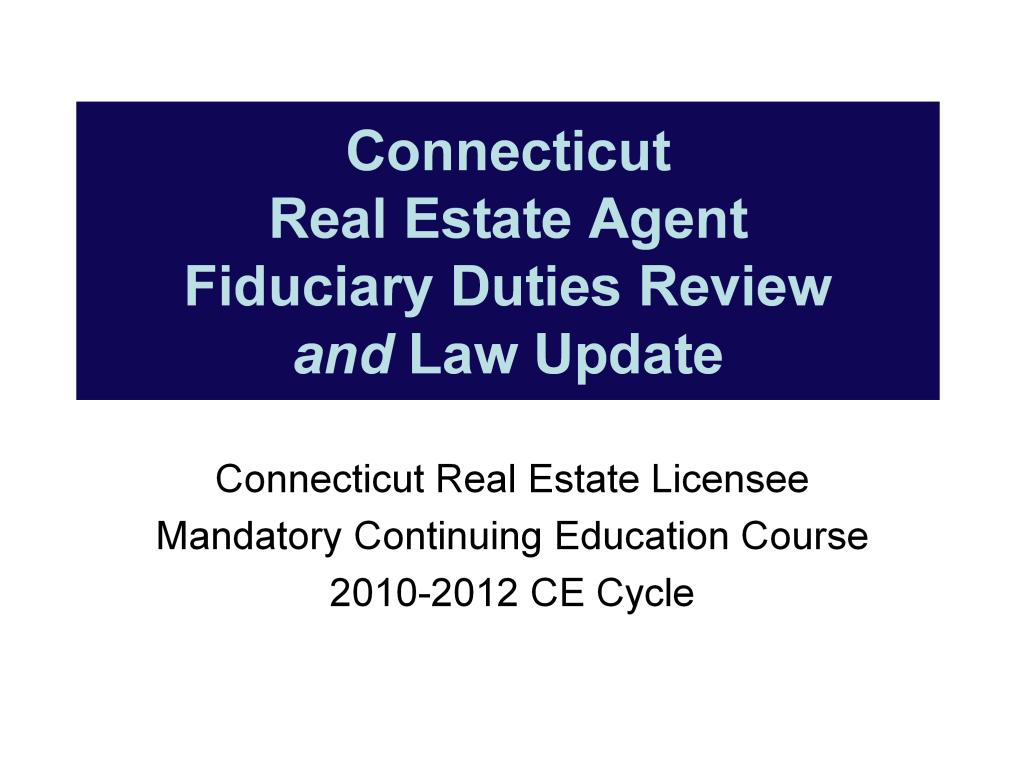 This course was developed at the request of the Connecticut Department of Consumer Protection and the Connecticut Real Estate Commission.