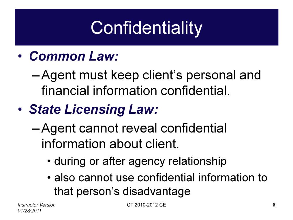 Connecticut real estate salespersons and brokers must abide by the common law and statutory law duty of confidentiality.