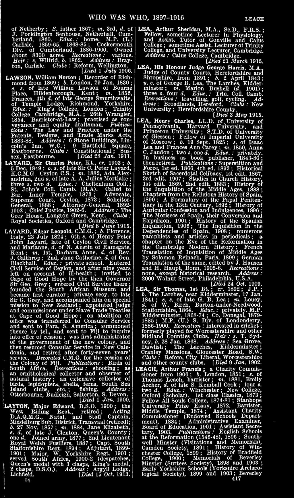 ' i I Queen's 1 ' WHO WAS WHO, 1897-1916 LEACH of Netherby S. father 1867 m. 3rd, d. of LEA, Arthur Sheridan, M.A., Sc.D., F.R.S. J. Pocklington Senhouse, Netherhall, Cumberland, 1860. Educ. : home.