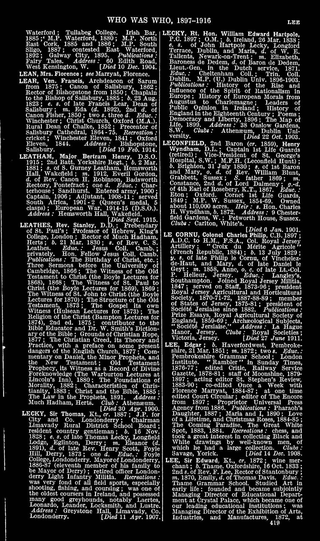 WHO WAS WHO, 1897-1916 LEE Waterford Tullabeg College. Irish Bar, 1885 M.P. Waterford. 1880 M.P. North East Cork, 1885 and 1886 M.P. South Sligo, 1887 contested East Waterford, 1892 Galway City, 1895.