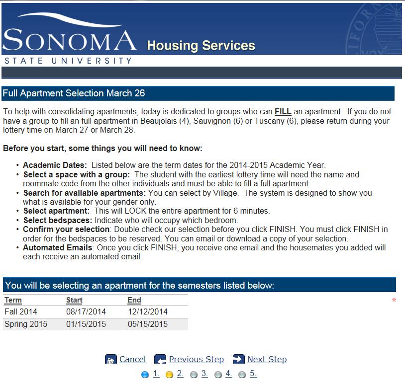 Full Apartment Selection Information. At this point, you will want to make sure you have all of your Roommate Information with you if you are one with the earliest lottery time.