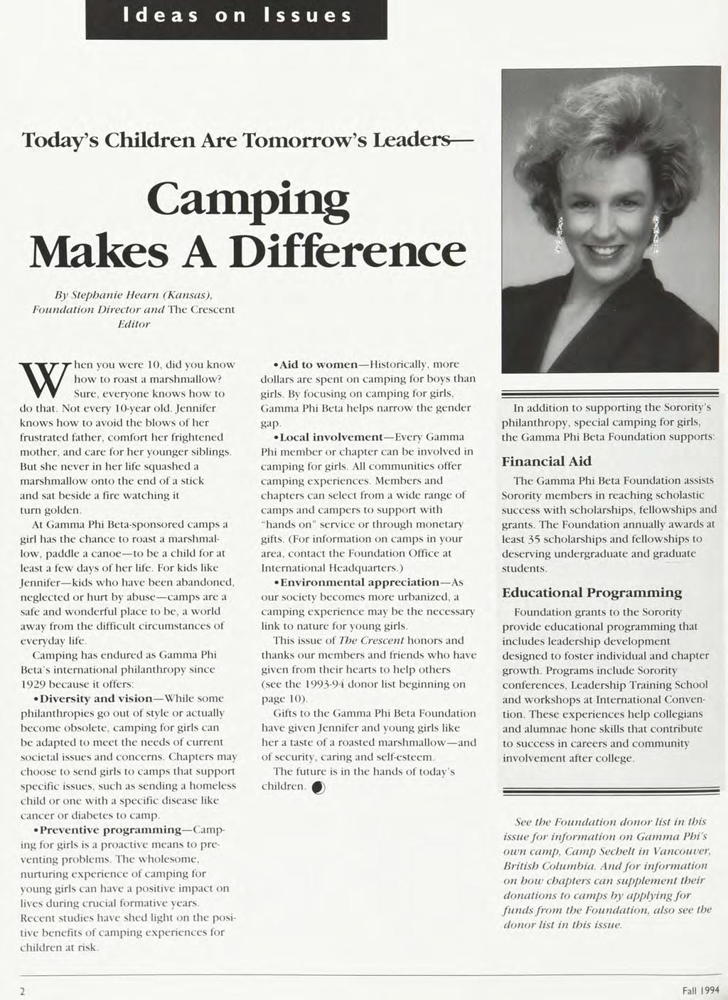 Ideas on Issues Today's Children Are Tomorrow's Leaders Camping Makes A Difference By Stephanie Hearn (Kansas), Foundation Director and The Crescent Editor When you were 10, did you know how to roast
