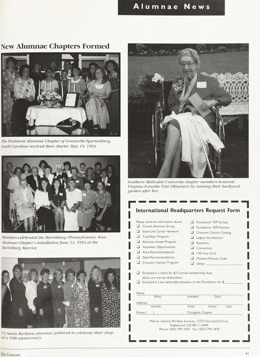 Alumnae News New Alumnae Chapters Formed The Piedmont Alumnae Chapter of Greenville/Spartanburg, South Carolina received their charter May 19, 1994.