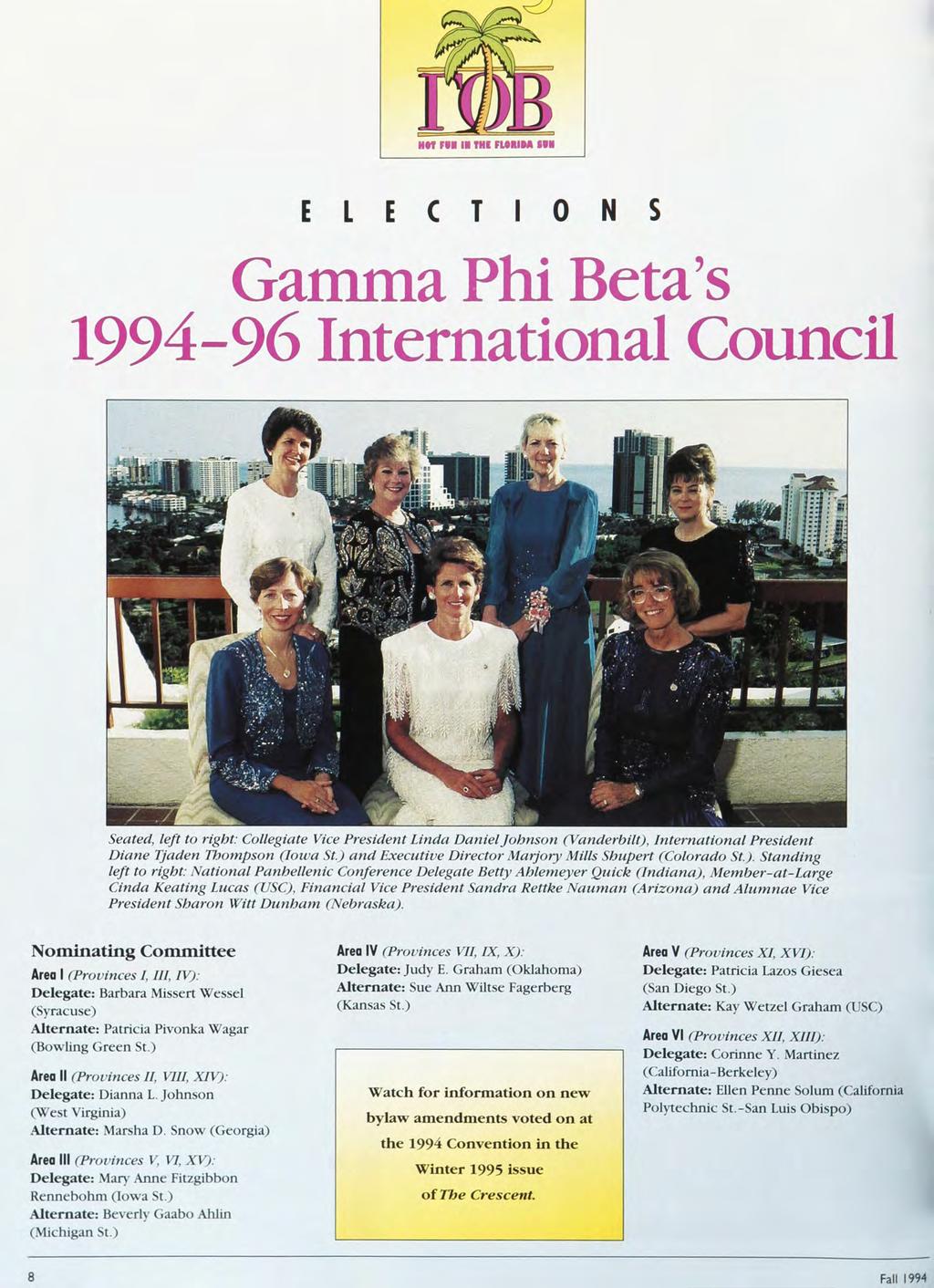 ^^^ H T Fll II THI FUIIM HI ELECTIONS Gamma Phi Beta's 199496 International Council Seated, left to right: Collegiate Vice President Linda Daniel fohnson (Vanderbilt), Intemational President Diane