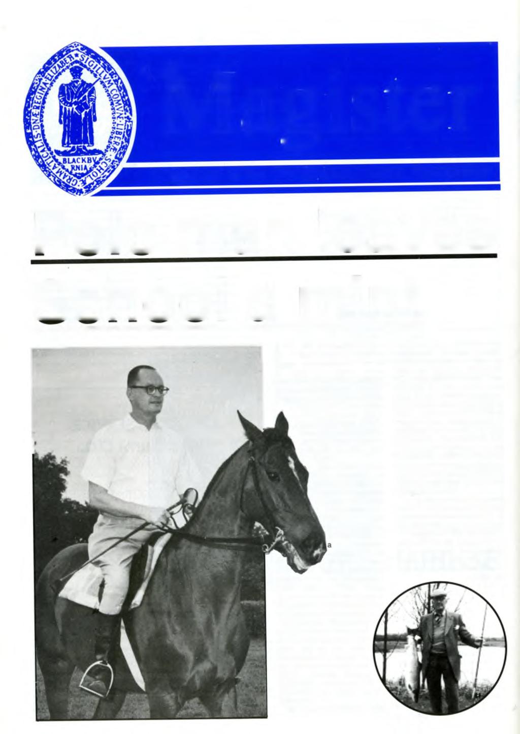 Magister Journal of the Old Blackburnians Association Polo man leaves School a mint E r ic c o r l e s s (1925-30) left over 250 000 to the School in his will.