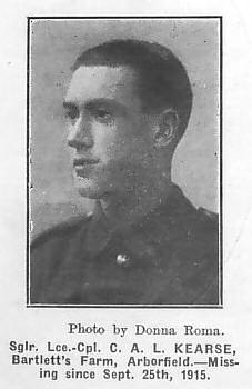 KEARSE Carter Augustu s Lionel Lance Corporal 13605 8 th Bn Royal Berkshire Regiment Killed in Action on the 25 th September 1915, from Bartlett s Farm, Arborfield Remembered on the Loos Memorial in