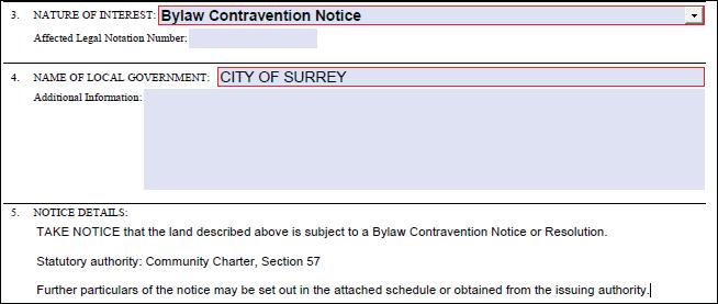 2.2.5.2.2 Bylaw Contravention Notice Line 1 Type of notice field: when Bylaw Contravention Notice is selected from the drop down menu in Item 3, Nature of Interest, non-editable text populates Item