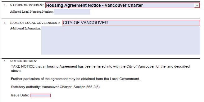 2.5.2.9 Housing Agreement Notice Vancouver Charter Line 1 Housing agreement field: when Housing Agreement Notice Vancouver Charter is selected from the drop down menu in Item 3, Nature of Interest,