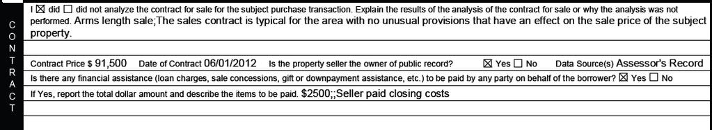 Contract 14. Did the appraiser review the sales contract? 15. Does the information in this section of the appraisal agree with the information on sales contract?