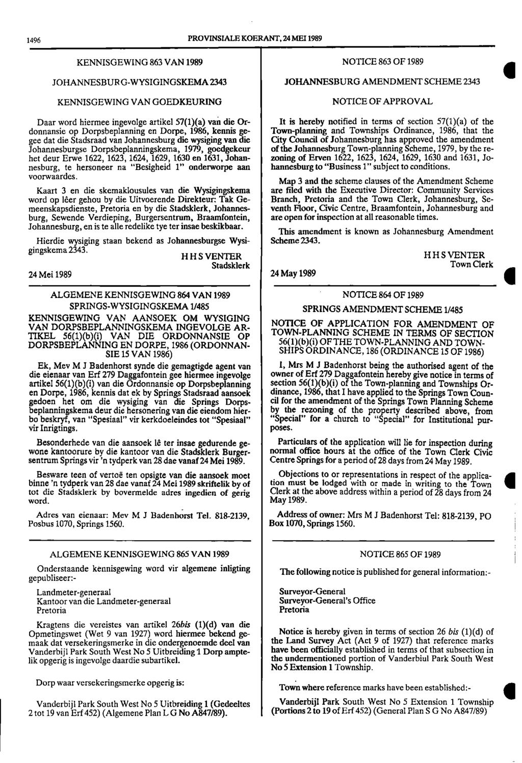 1496 PROVINSIALE KOERANT, 24 MEI 1989 KENNISGEWING 863 VAN 1989 NOTICE 863 OF 1989 JOHANNESBUR G WYSIGINGSICEMA 2343 JOHANNESBURG AMENDMENT SCHEME 2343 KENNISGEWING VAN GOEDKEURING NOTICE OF APPROVAL