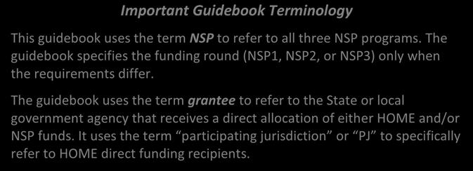 Important Guidebook Terminology This guidebook uses the term NSP to refer to all three NSP programs. The guidebook specifies the funding round (NSP1, NSP2, or NSP3) only when the requirements differ.