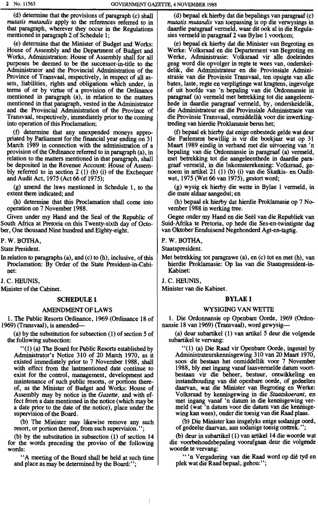 2 No. 11563 GOVERNMENT GAZEITE, 4 NOVEMBER 1988 (d) determine that the provisions of paragraph (c) shall mutatis mutandis apply to the references referred to in that paragraph, wherever they occur in