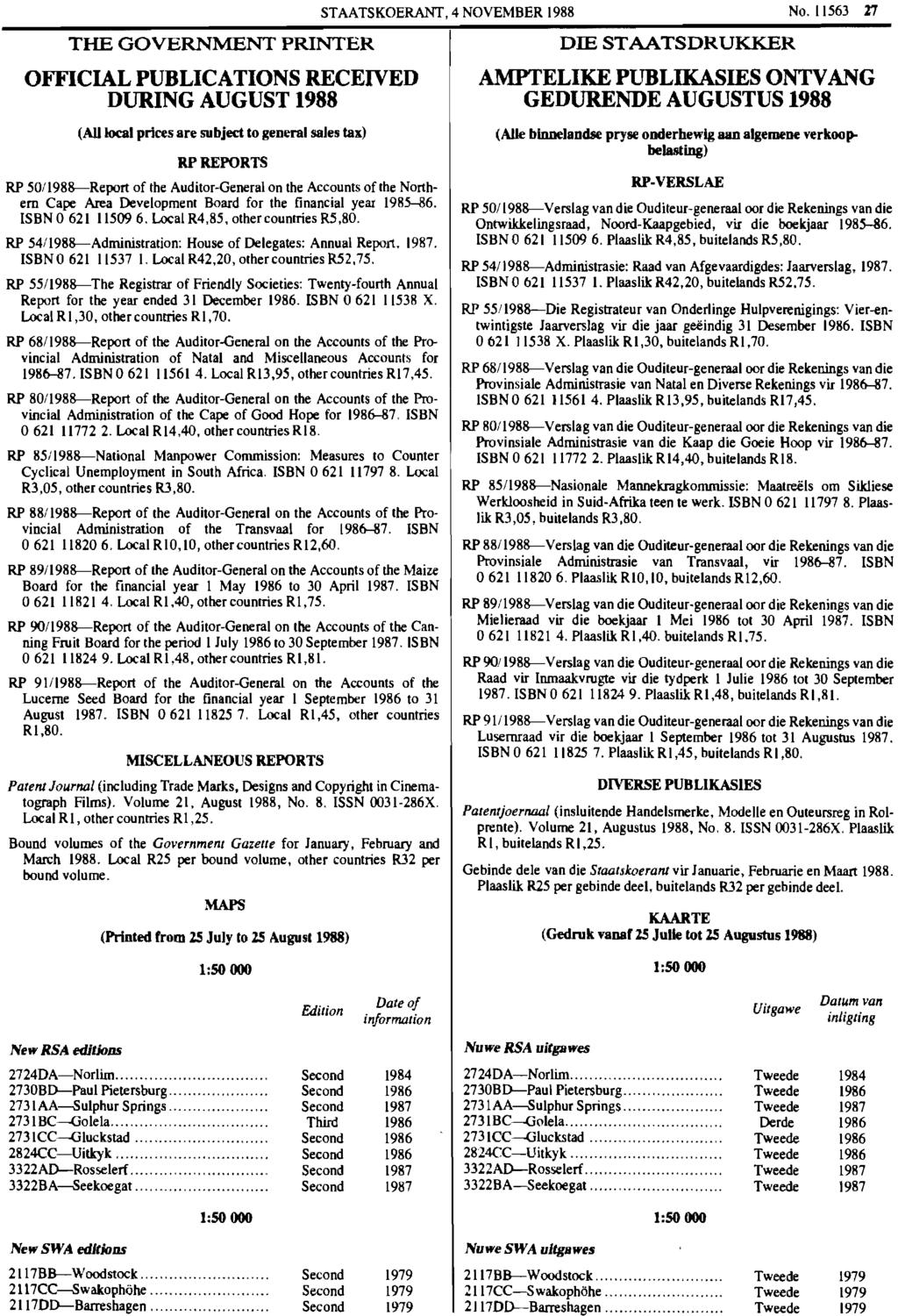 THE GOVERNMENT PRINTER OFFICIAL PUBLICATIONS RECEIVED DURING AUGUST 1988 (AUIoc:aI prices are subject to general sales tax) RPREPORTS RP 50/1988-Report of the Auditor-General on the Accounts of the