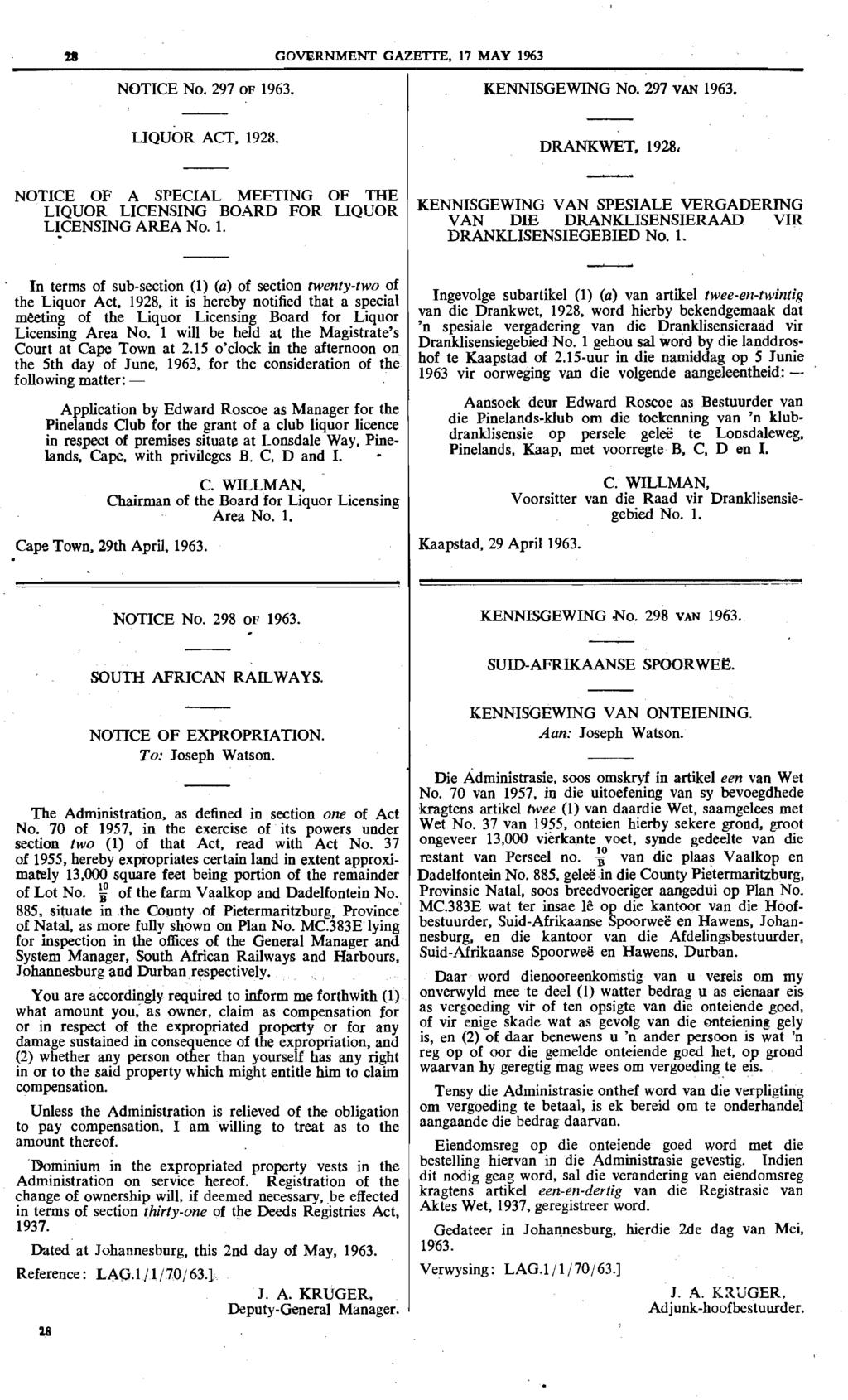 GOVERNMENT GAZETfE, 17 MAY 1963 NOTICE No. 297 OF 1963. KENNISGEWING No. 297 VAN 1963. LIQUOR ACT. 1928. DRANKWET.