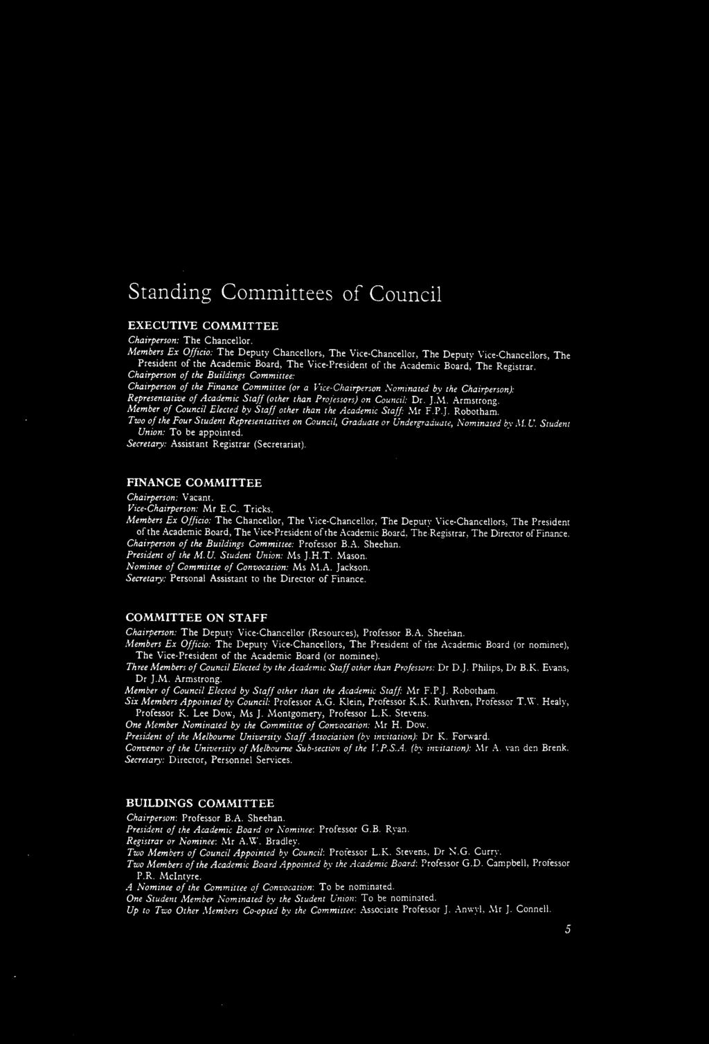 Standing Committees of Council EXECUTIVE COMMITTEE Chairperson: The Chancellor.