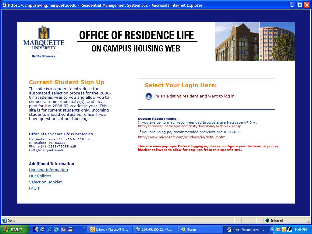 University Apartment Residency Requirement Students who are at least 21 years of age, and those students who have been out of high school for two full years or longer are eligible to live in