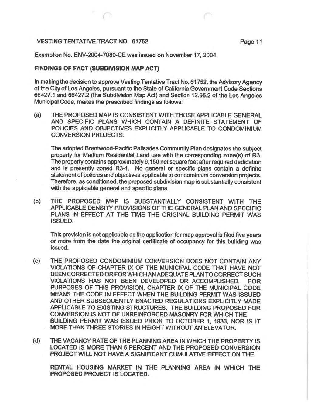VESTING TENTATIVE TRACT NO. 61752 Page 11 Exemption No. ENV-2004-7080-CE was issued on November 17, 2004.