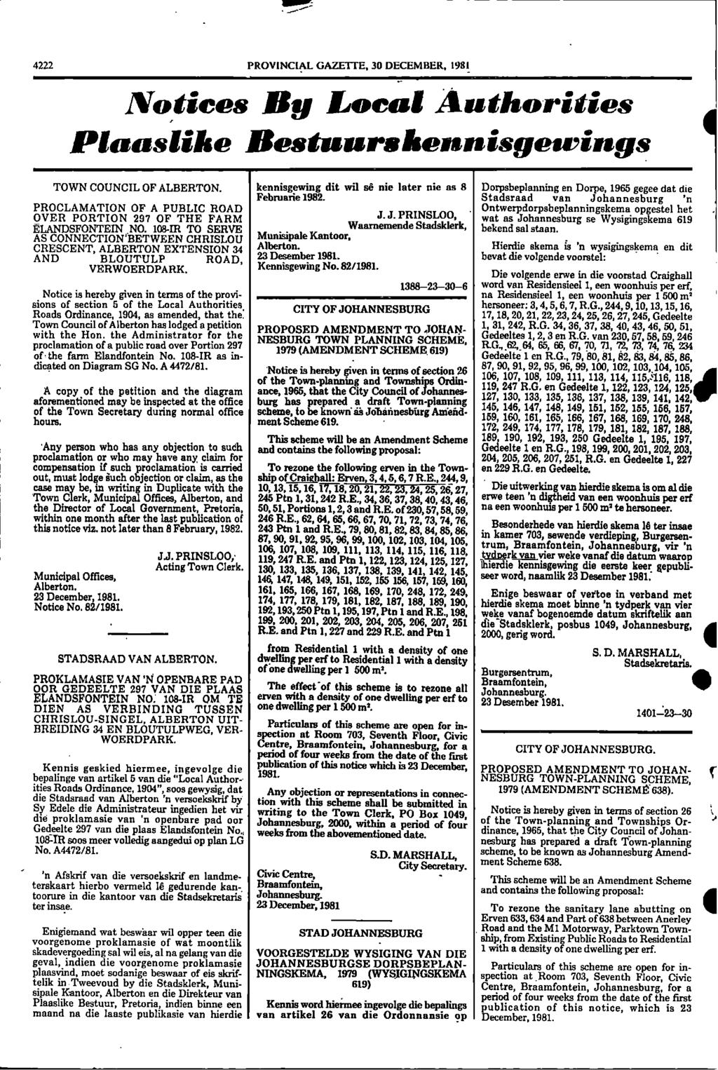 W: 4222 PROVINCIAL GAZETTE, 30 DECEMBER, 1981 Notices By Local Authorities Plaaslilse Besttsursheasnisgeorings TOWN COUNCIL OF ALBERTON kennisgewing dit wil se nie later nie as 8 Dorpsbeplanning en