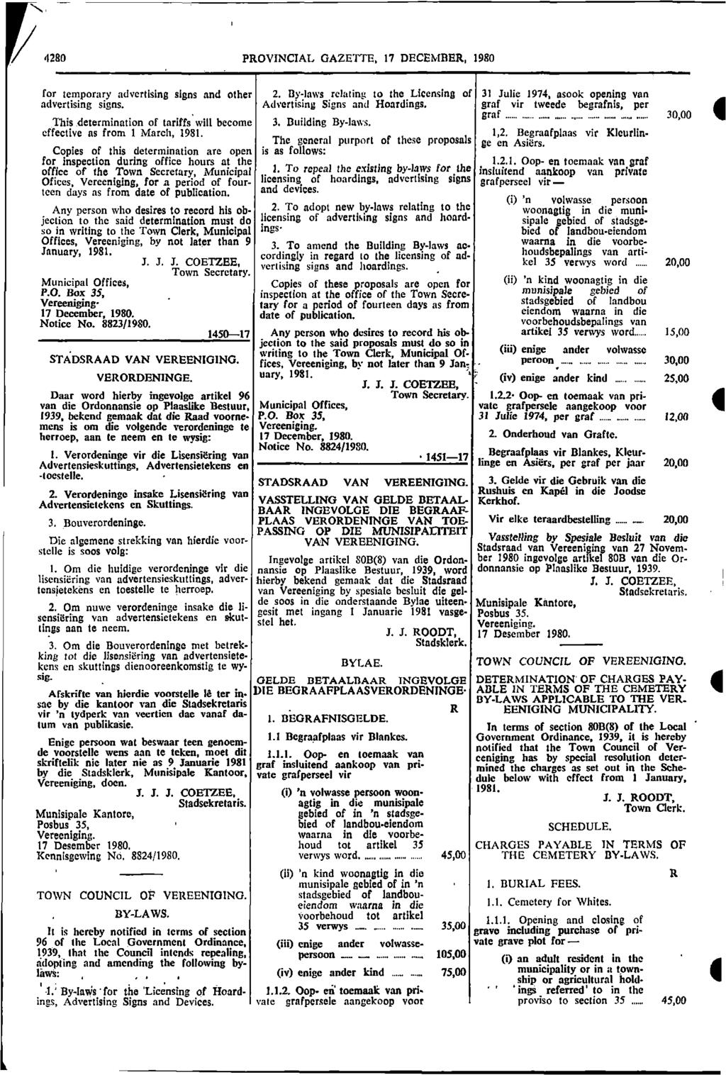 N 4280 PROVINCIAL GAZETTE, 17 DECEMBER, 1980 for temporary advertising signs and other advertising signs. This determination of tariffs will become effective ns from 1 March, 1981.