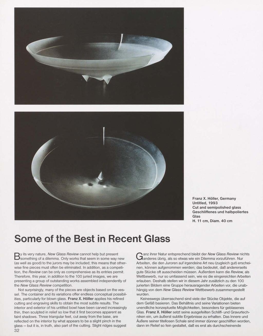Franz X. Holler, Germany Untitled, 1993 Cut and semipolished glass Geschliffenes und halbpoliertes Glas H. 11 cm, Diam.