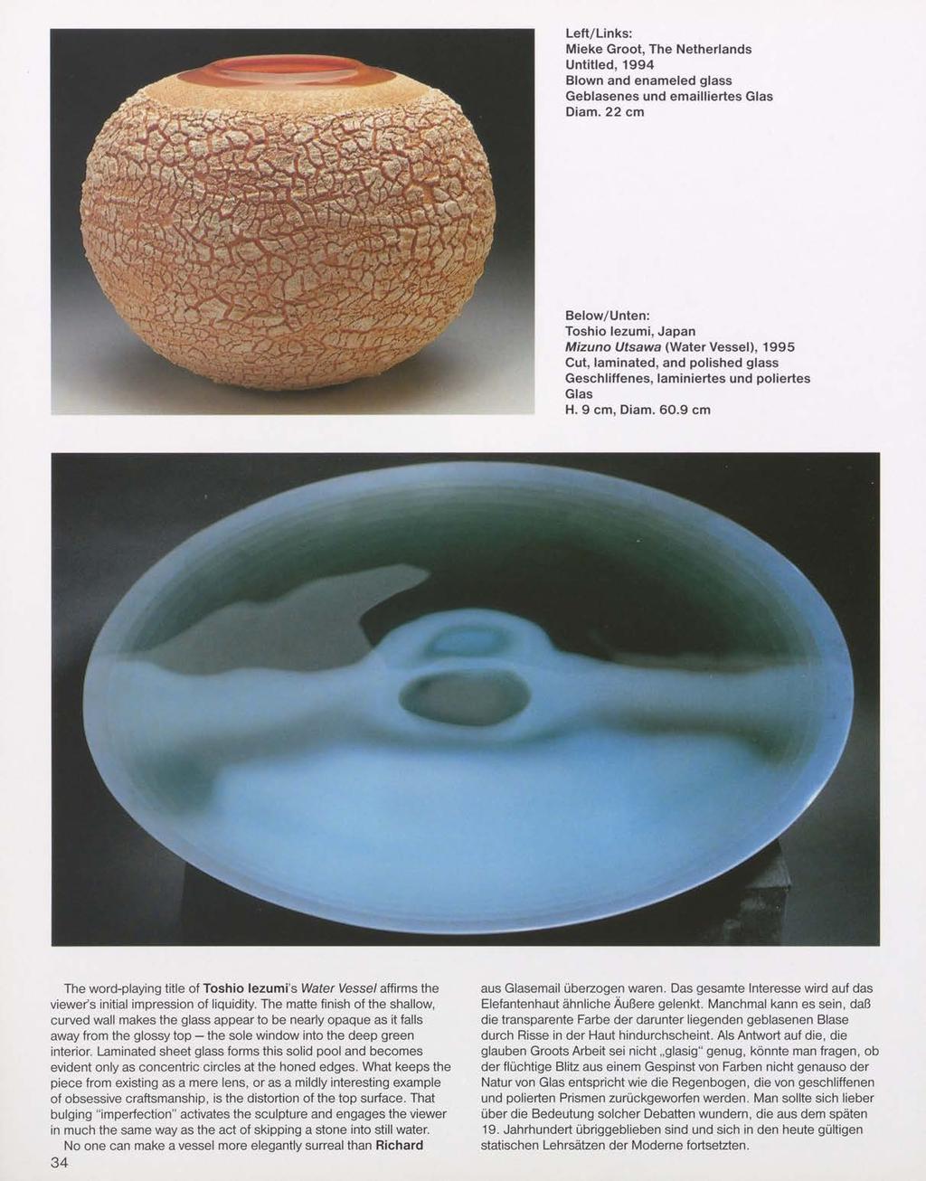 Left/Links: Mieke Groot, The Netherlands Untitled, 1994 Blown and enameled glass Geblasenes und emailliertes Glas Diam.