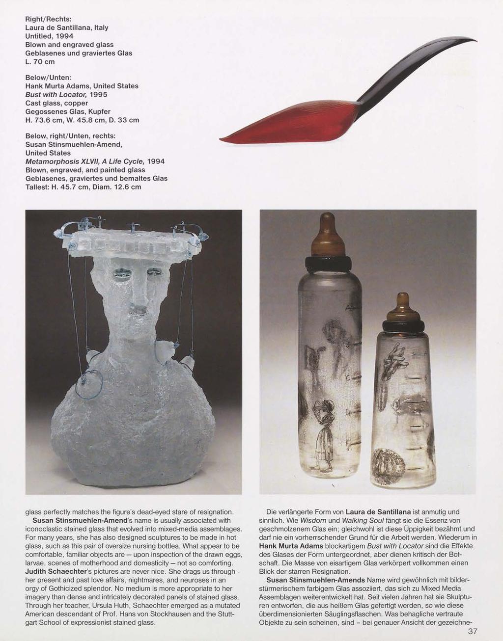 Right/Rechts: Laura de Santillana, Italy Untitled, 1994 Blown and engraved glass Geblasenes und graviertes Glas L.