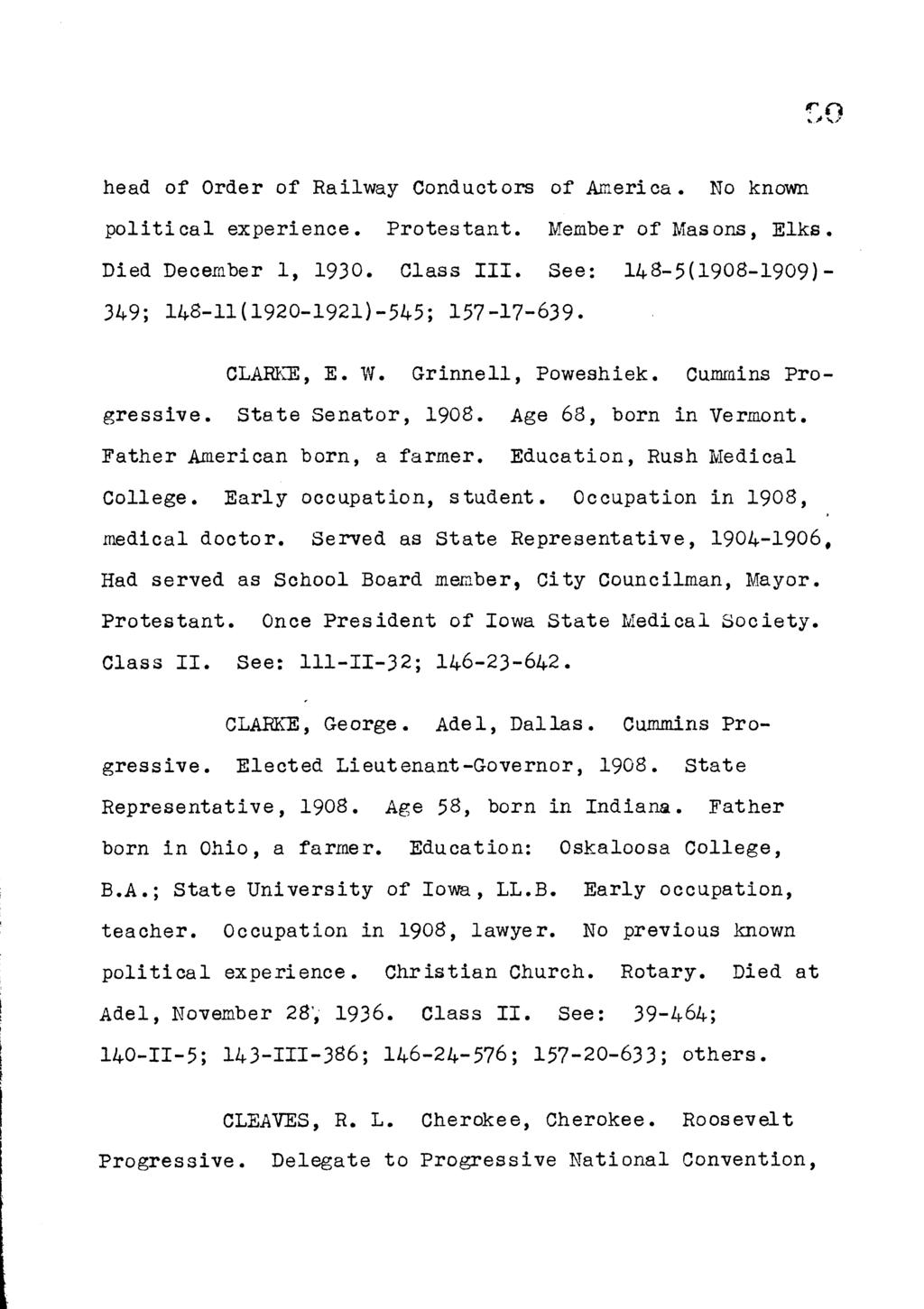 90 head of Order of Railway Conductors of America. No known political experience. Protestant. Member of Masons, Elks. Died December 1, 1930. Class III.