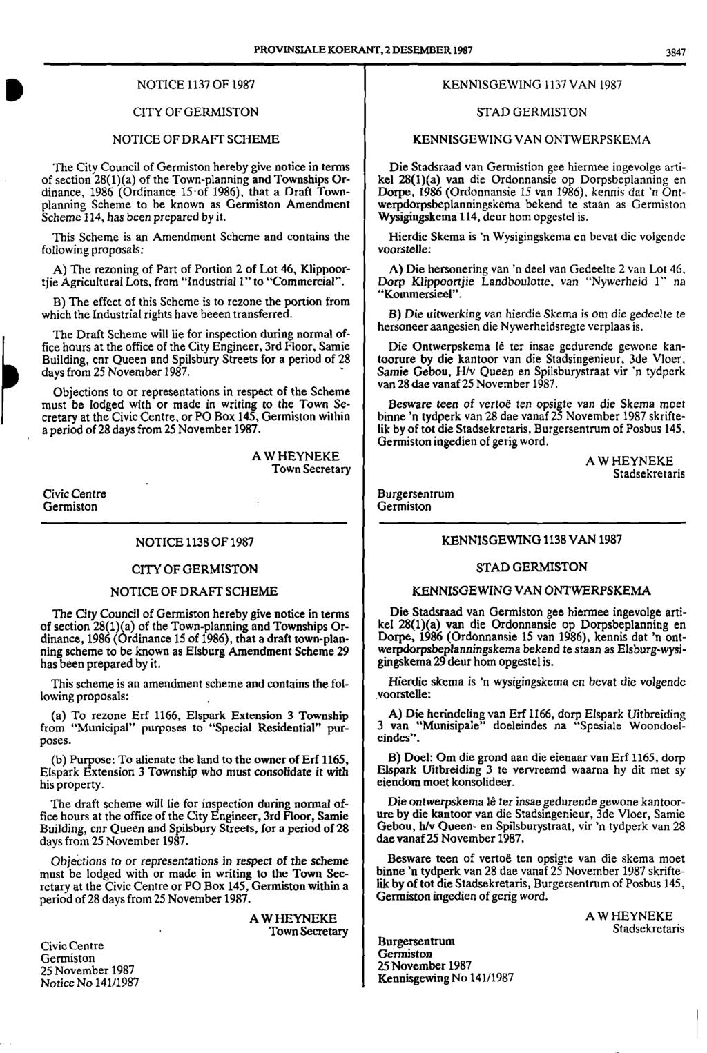 IINOTICE PROVINSIALE KOERANT, 2 DESEMBER 1987 3847 1137 OF 1987 KENNISGEWING 1137 VAN 1987 CITY OF GERMISTON STAD GERMISTON NOTICE OF DRAFT SCHEME KENNISGEWING VAN ONTWERPSKEMA The City Council of