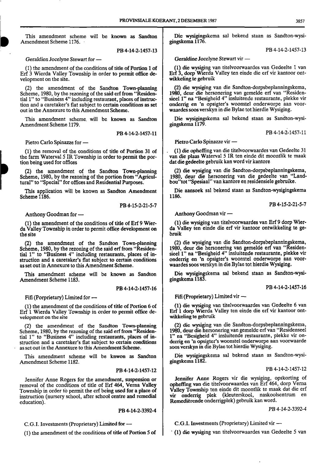 1987 3857 1111 This amendment scheme will be known PROVINS:toLdEKnOERANT, as Die 2 DESEMBER wysigingskema sal bekend staan as Sandtonwysi Amendment Scheme 1176. gingskema 1176.