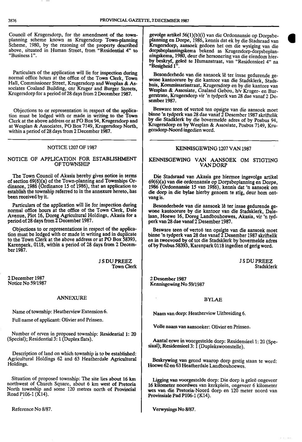 3876 PROVINCIAL GAZETTE, 2 DECEMBER 1987 Council of Krugersdorp, for the amendment of the town gevolge artikel 56(1)(b)(i) van die Ordonnansie op Dorpsbe planning scheme known as Krugersdorp