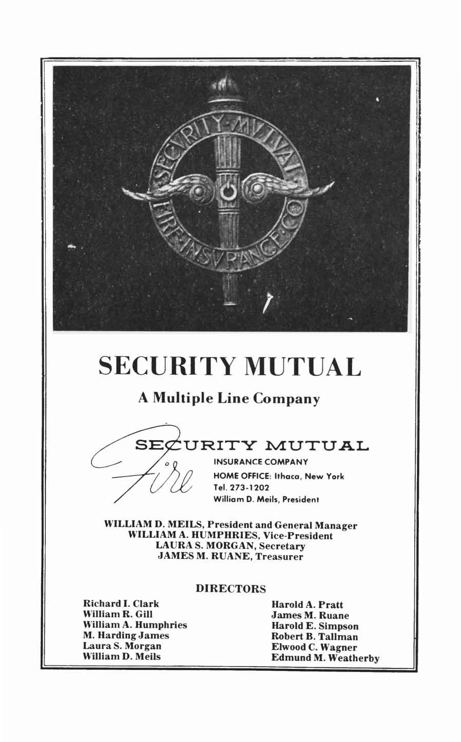 SECURITY MUTUAL A Multiple Line Company SE URITY ~UTUAL INSURANCE COMPANY HOME OFFICE: Ithaca, New York Tel. 273-1202 William D. Meils, President WILLIAM D.