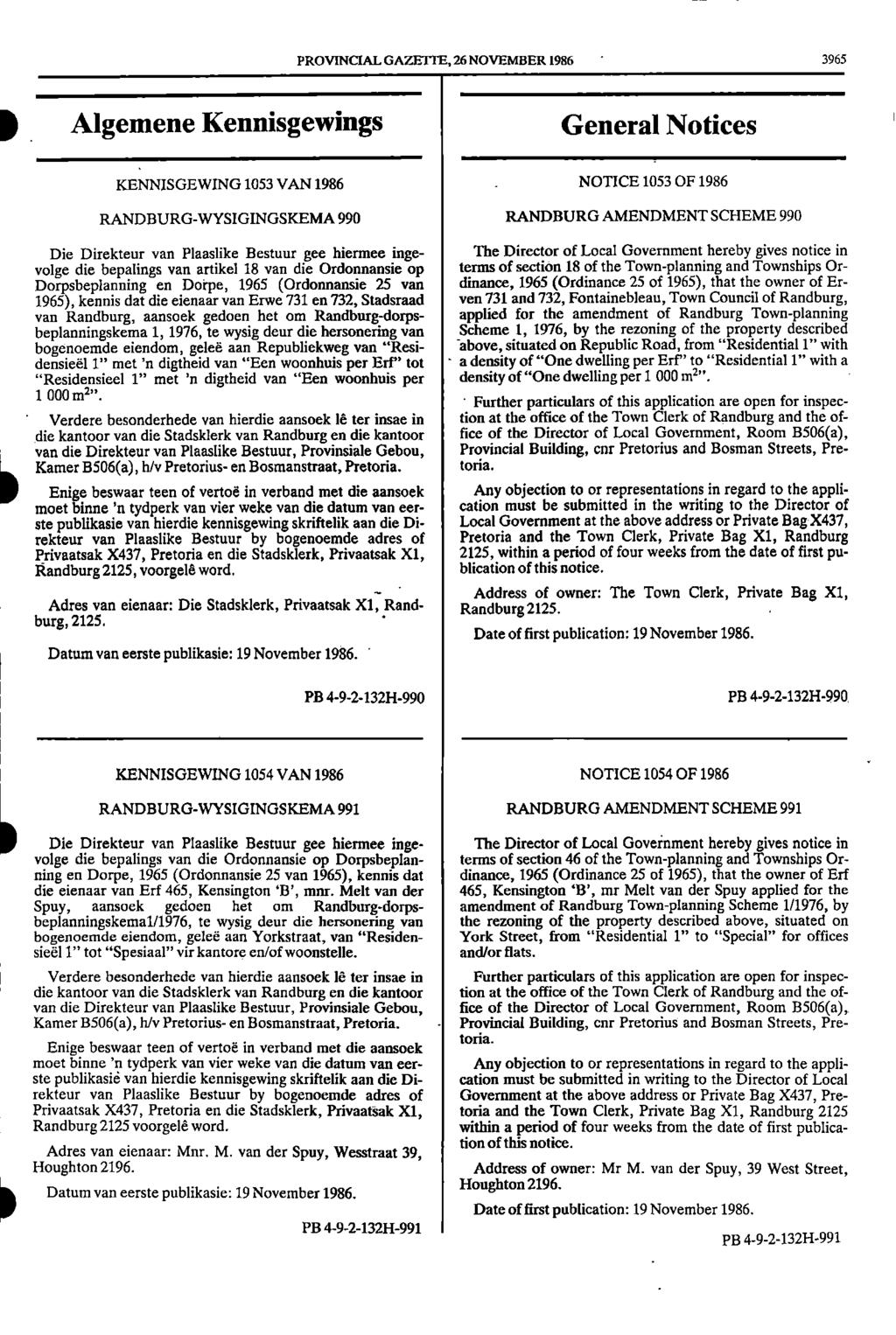 , PROVINCIAL GAZETTE, 26 NOVEMBER 1986 " 3965 II. Algemene Kennisgewings General Notices KENNISGEWING 1053 VAN 1986 NOTICE 1053 OF 1986 RANDBURG WYSIGINGSKEMA 990 RANDBURG AMENDMENT SCHEME 990 j.