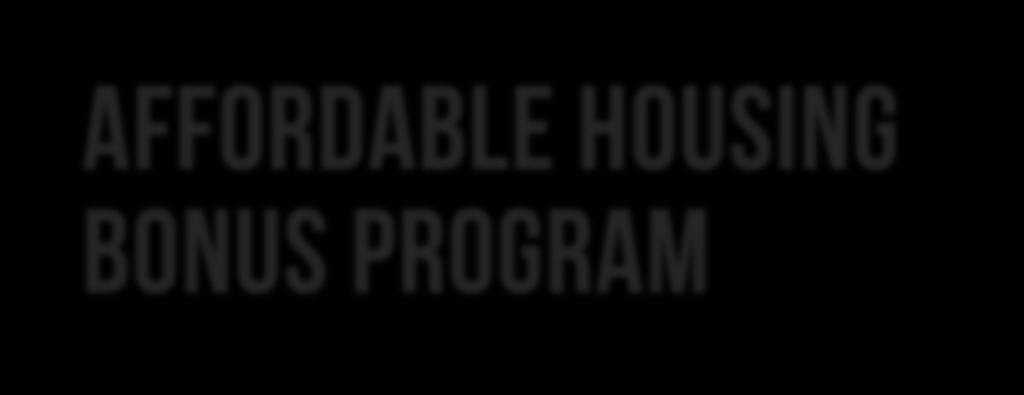 Affordable Housing Bonus Program August 2015 Stakeholder Input Kearstin