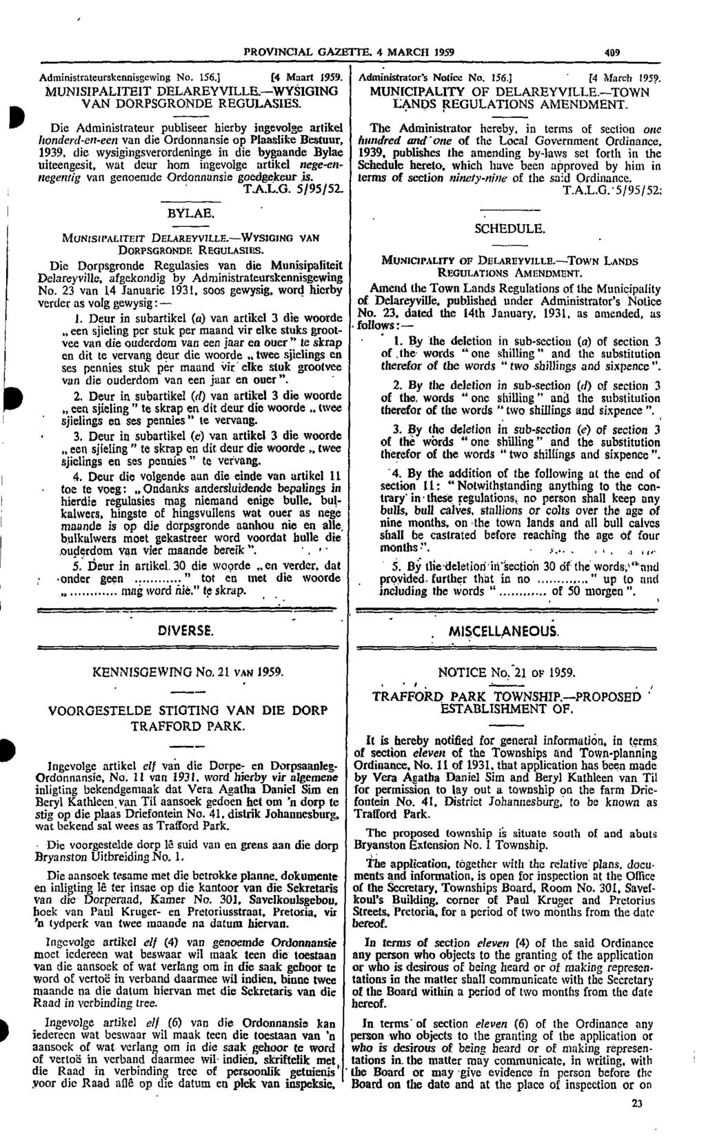 I PROVINCIAL GAZETTE 4 MARCH 1959 409 I Administrateurskeneisgewing No 156] (4 Maart 1959 Administrators Notice No 156] [4 March 1959 IVIUNISIPALITEIT DELAREYVILLE WYSIGING VAN DORPSGRONDE REGULASIES
