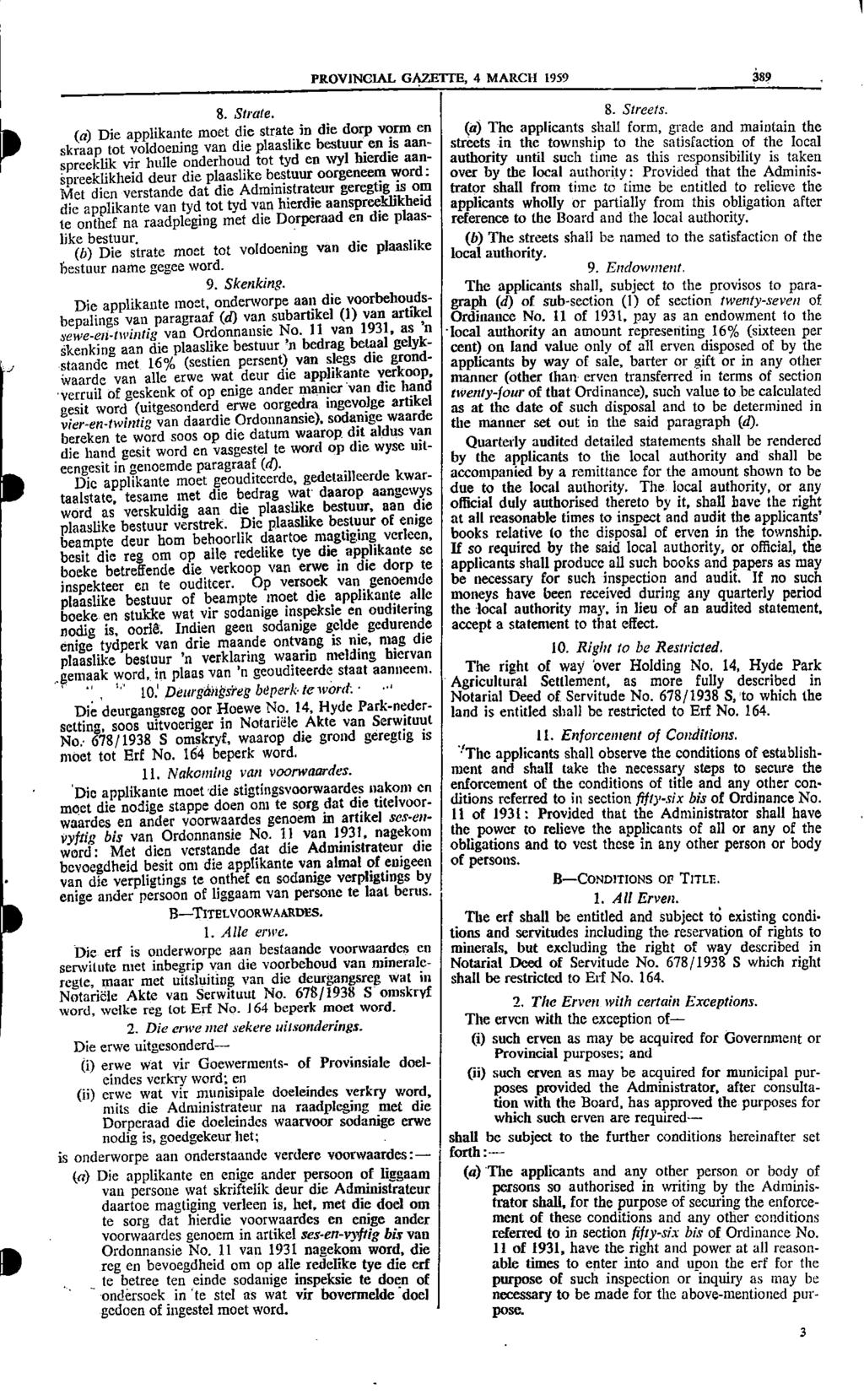 1 i PROVINCIAL GAZETTE 4 MARCH 1959 389 8 Striae 8 Streets (a) Die applikante moet die strate in die dorp vorm en (a) The applicants shall form grade and maintain the streets skraap tot voldoening