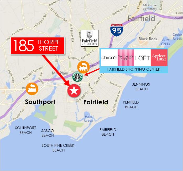 For Sale 185 Thorpe Street Location Map Fairfield, 06824 Conveniently located 0.6 miles from I-95, Exit 21, 0.4 miles to the Fairfield Metro-North Train Station, 1.5 miles to Penfield Beach, and 1.