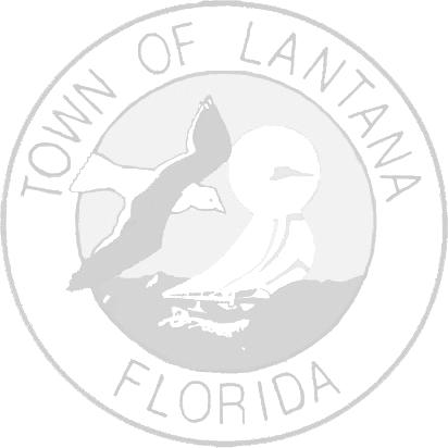 TOWN OF LANTANA Preserving Lantana s small town atmosphere through responsible government and quality service. Application Fee: $250.
