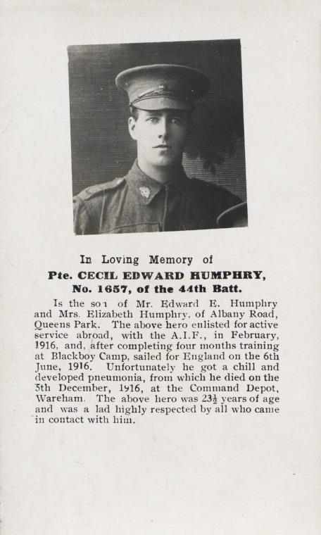 In Memoriam Card for Private Cecil Humphry (Photo courtesy of State Library of Western Australia) In Loving Memory of Pte. CECIL EDWARD HUMPHRY No. 1657, of the 44th Batt. Is the son of Mr Edward E.