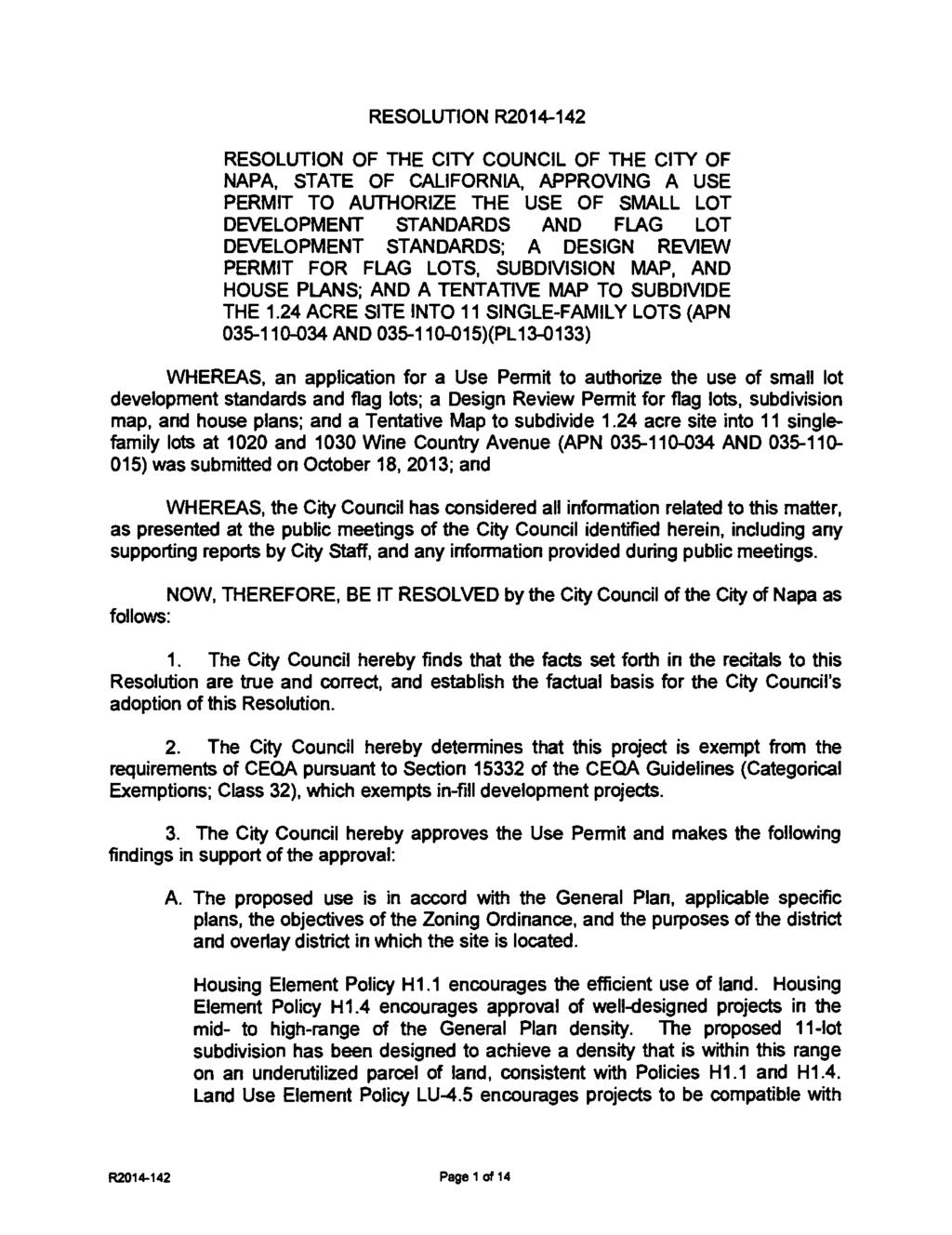 RESOLUTION R2014-142 RESOLUTION OF THE CITY COUNCIL OF THE CITY OF NAPA, STATE OF CALIFORNIA, APPROVING A USE PERMIT TO AUTHORIZE THE USE OF SMALL LOT DEVELOPMENT STANDARDS AND FLAG LOT DEVELOPMENT